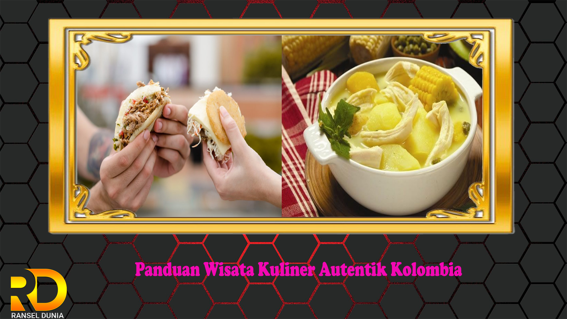 Panduan Wisata Kuliner Autentik Kolombia