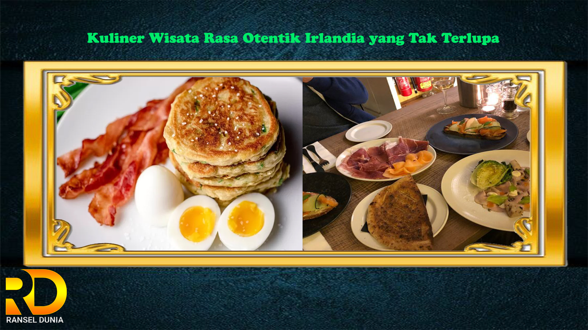 Kuliner Wisata Rasa Otentik Irlandia yang Tak Terlupa
