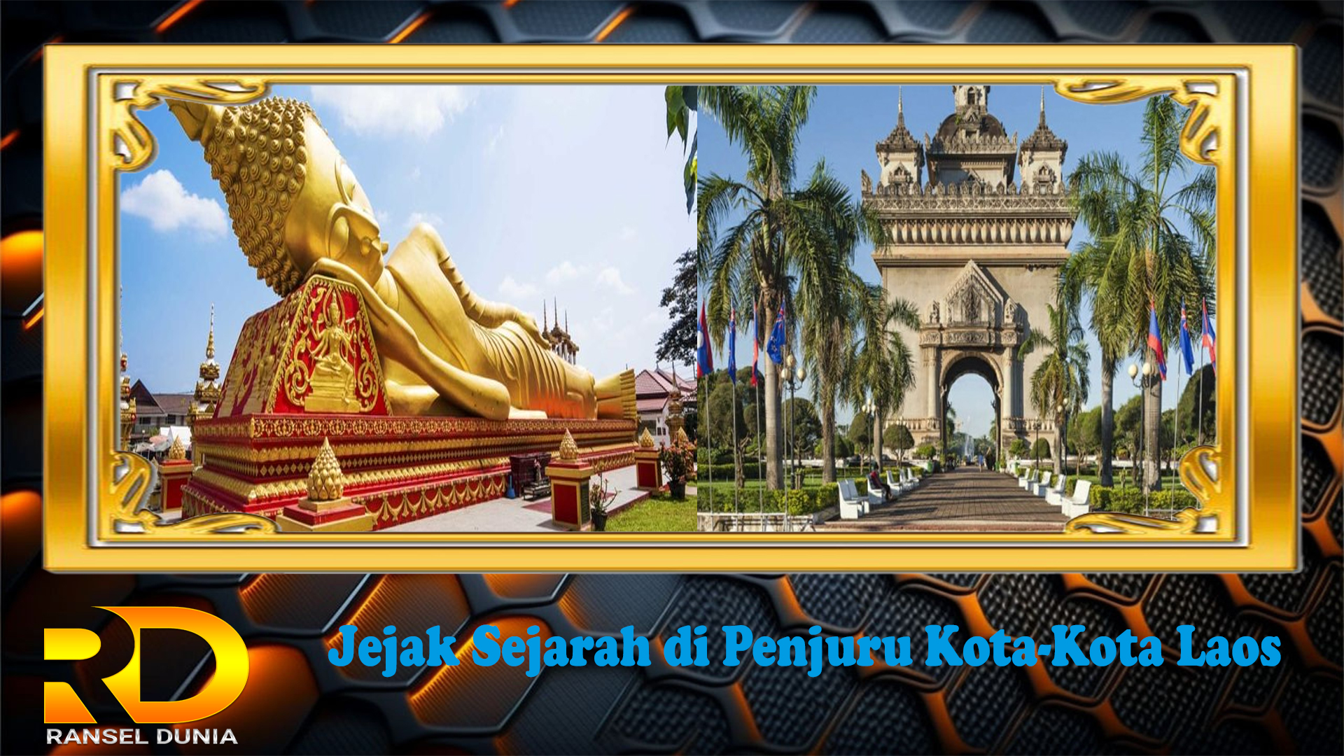 Jejak Sejarah di Penjuru Kota-Kota Laos